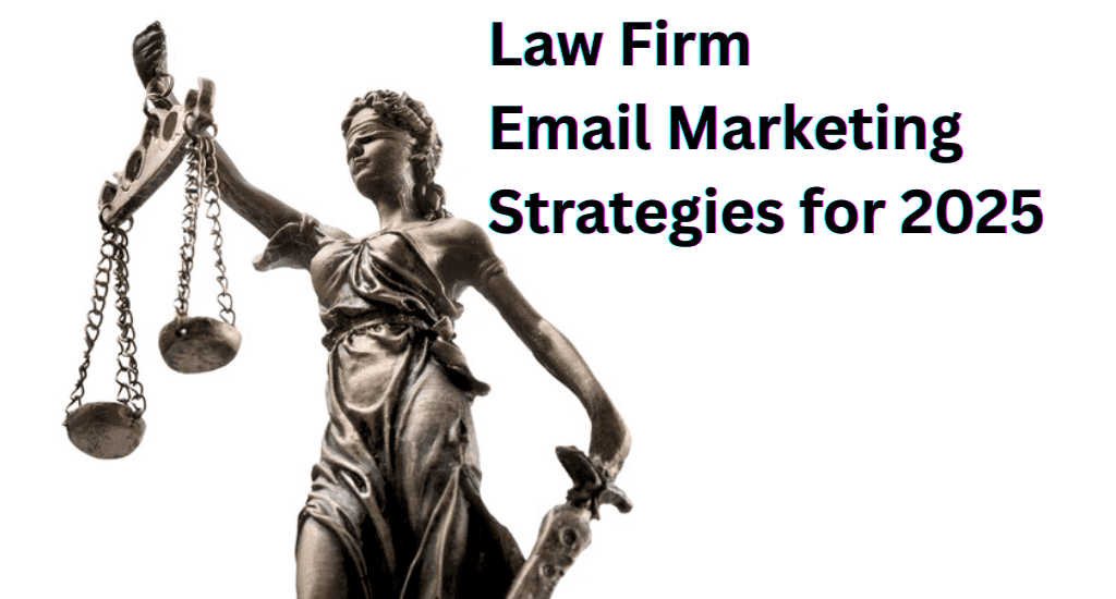 Law Firm Email Marketing: Strategies for 2025