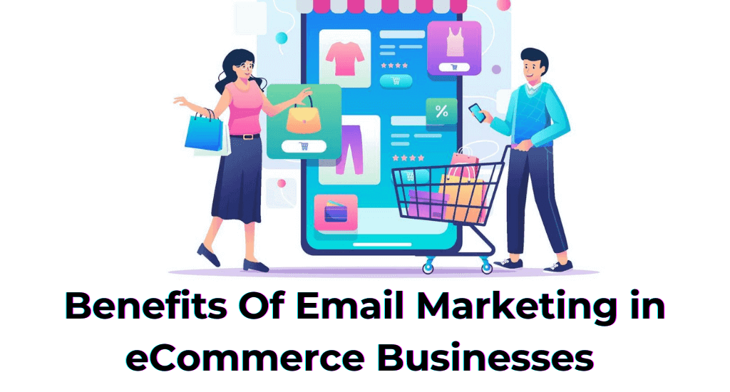 Email Marketing for eCommerce: 8 Benefits For Brands in 2025